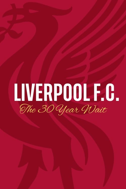 دانلود مستند Liverpool FC: The 30-Year Wait 2020 دانلود مستند Liverpool FC: The 30-Year Wait 2020