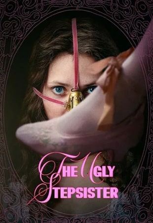 دانلود فیلم The Ugly Stepsister 2025 خواهران ناتنی زشت دانلود فیلم The Ugly Stepsister 2025 خواهران ناتنی زشت